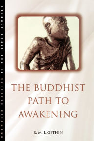 Title: The Buddhist Path to Awakening, Author: R.M.L. Gethin