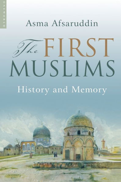 The First Muslims: History and Memory