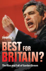 Best For Britain?: The Politics and Legacy of Gordon Brown