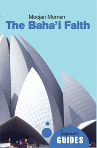 Title: The Baha'i Faith: A Beginner's Guide, Author: Moojan Momen