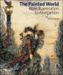 The Painted World: From Illumination to Abstraction