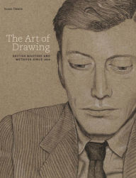 Title: The Art of Drawing: British Masters and Methods Since 1600, Author: Susan Owens
