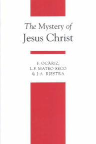 Title: The Mystery of Jesus Christ / Edition 2, Author: F. Ocariz