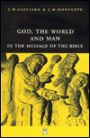 God, the World and Man in the Message of the Bible