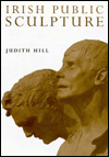 Irish Public Sculpture: A History