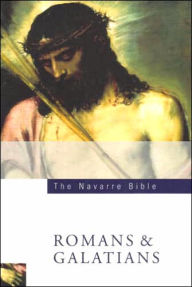 Title: The Navarre Bible: St Paul's Letters to the Romans and Galatians: Second Edition / Edition 2, Author: Faculty University of Navarre