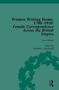Title: Women Writing Home, 1700-1920: Female Correspondence Across the British Empire / Edition 1, Author: Susan Clair Imbarrato