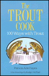 The Trout Cook: One Hundred Ways with Trout