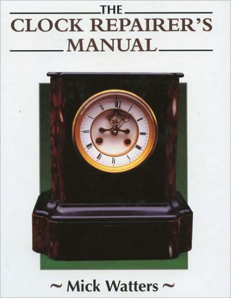 The Clock Repairer's Manual