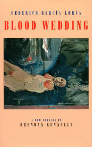 Title: Blood Wedding: Bodas de Sangre, Author: Federico García Lorca