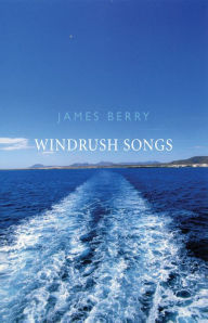 Title: Windrush Songs, Author: James Berry