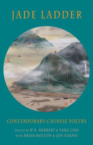 Title: Jade Ladder: Contemporary Chinese Poetry, Author: Yang Lian