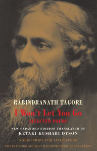 Title: I Won't Let You Go: Selected Poems, Author: Rabindranath Tagore
