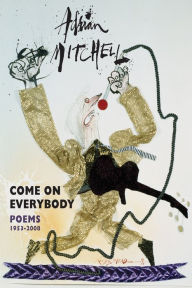 Title: Come on Everybody: Poems 1953-2008, Author: Adrian Mitchell