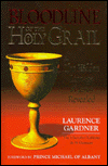 Bloodline of the Holy Grail: The Hidden Lineage of Jesus Revealed