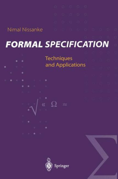 Formal Specification: Techniques and Applications / Edition 1