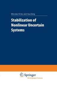 Title: Stabilization of Nonlinear Uncertain Systems, Author: Miroslav Krstic