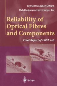Title: Reliability of Optical Fibres and Components: Final Report of COST 246 / Edition 1, Author: Tarja Volotinen