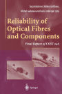 Reliability of Optical Fibres and Components: Final Report of COST 246 / Edition 1