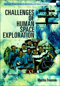 Title: Challenges of Human Space Exploration / Edition 1, Author: Marsha Freeman