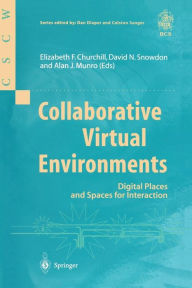 Title: Collaborative Virtual Environments: Digital Places and Spaces for Interaction, Author: Elizabeth F. Churchill