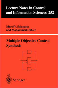 Title: Multiple Objective Control Synthesis / Edition 1, Author: Murti V. Salapaka