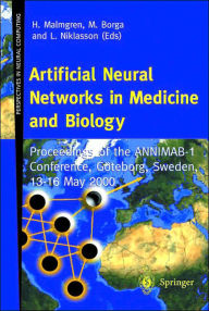 Title: Artificial Neural Networks in Medicine and Biology: Proceedings of the ANNIMAB-1 Conference, Gï¿½teborg, Sweden, 13-16 May 2000 / Edition 1, Author: H. Malmgren