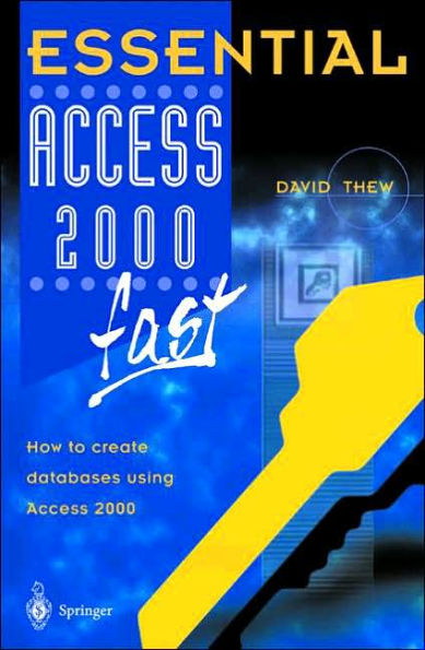 Essential Access 2000 fast: How to create databases using Access 2000