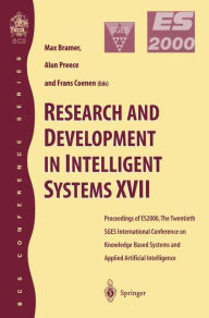 Title: Research and Development in Intelligent Systems XVII: Proceedings of ES2000, the Twentieth SGES International Conference on Knowledge Based Systems and Applied Artificial Intelligence, Cambridge, December 2000, Author: Alun Preece