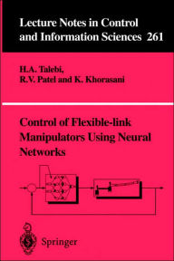 Title: Control of Flexible-link Manipulators Using Neural Networks / Edition 1, Author: H.A. Talebi