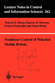 Title: Nonlinear Control of Wheeled Mobile Robots / Edition 1, Author: Warren E. Dixon