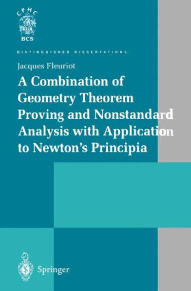 A Combination of Geometry Theorem Proving and Nonstandard Analysis with Application to Newton's Principia
