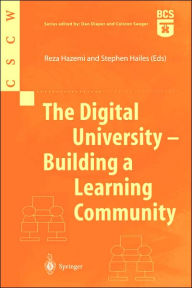 Title: The Digital University - Building a Learning Community / Edition 1, Author: Reza Hazemi