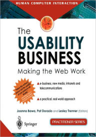 The Usability Business: Making the Web Work / Edition 1