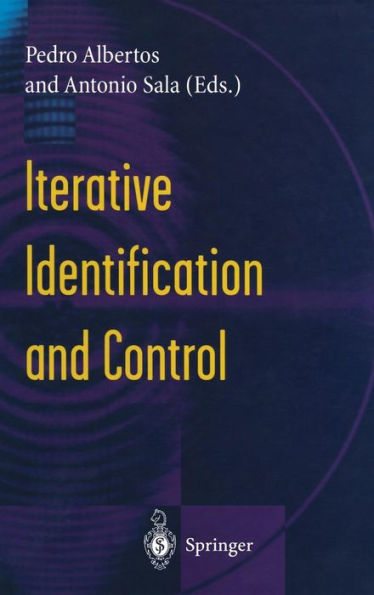Iterative Identification and Control: Advances in Theory and Applications / Edition 1