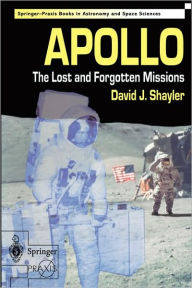 Title: Apollo: The Lost and Forgotten Missions / Edition 1, Author: Shayler David