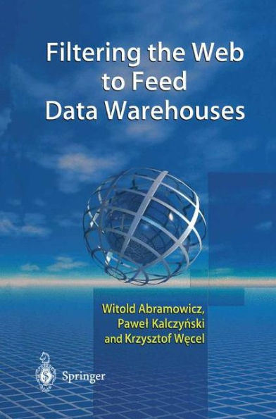 Filtering the Web to Feed Data Warehouses / Edition 1