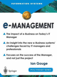 Title: e-Management: The Impact of e-Business on Today's IT Manager, Author: Ian Gouge