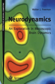 Title: Neurodynamics: An Exploration in Mesoscopic Brain Dynamics, Author: Walter Freeman