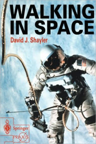 Title: Walking in Space / Edition 1, Author: David Shayler