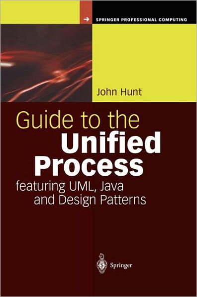 Guide to the Unified Process featuring UML, Java and Design Patterns / Edition 2