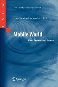 Title: Mobile World: Past, Present and Future / Edition 1, Author: Lynne Hamill