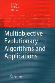 Title: Multiobjective Evolutionary Algorithms and Applications / Edition 1, Author: Kay Chen Tan