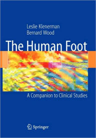 Title: The Human Foot: A Companion to Clinical Studies / Edition 1, Author: Leslie Klenerman