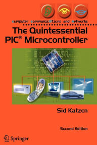 Title: The Quintessential PIC® Microcontroller / Edition 2, Author: Sid Katzen