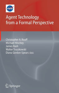 Title: Agent Technology from a Formal Perspective / Edition 1, Author: Christopher Rouff