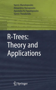 Title: R-Trees: Theory and Applications / Edition 1, Author: Yannis Manolopoulos