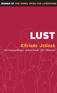 Title: Lust, Author: Elfriede Jelinek