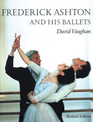 Title: Frederick Ashton and His Ballets, Author: David Vaughan