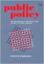 Public Policy: An Introduction to the Theory and Practice of Policy Analysis